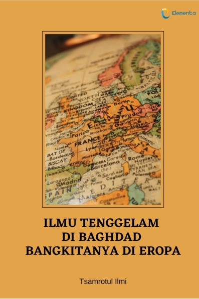 Ilmu Tenggelam di Baghdad Bangkitnya di Eropa